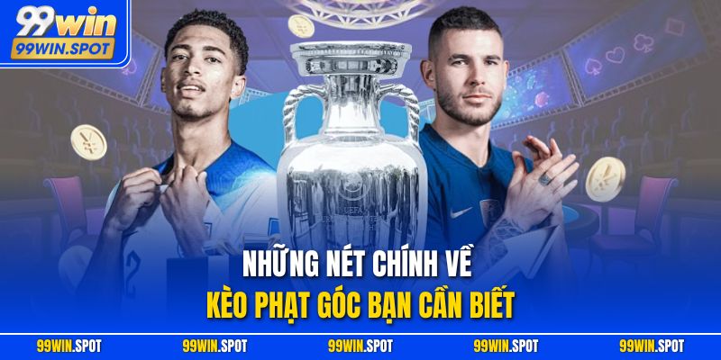 Những nét chính về kèo phạt góc bạn cần biết