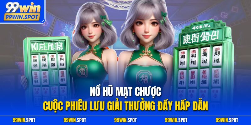 Nổ Hũ Mạt Chược – Cuộc Phiêu Lưu Giải Thưởng Đầy Hấp Dẫn